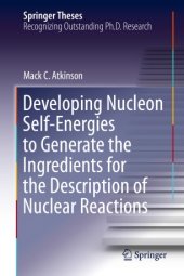 book Developing Nucleon Self-Energies to Generate the Ingredients for the Description of Nuclear Reactions