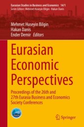 book Eurasian Economic Perspectives: Proceedings of the 26th and 27th Eurasia Business and Economics Society Conferences