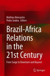 book Brazil-Africa Relations in the 21st Century: From Surge to Downturn and Beyond