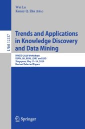 book Trends and Applications in Knowledge Discovery and Data Mining: PAKDD 2020 Workshops, DSFN, GII, BDM, LDRC and LBD, Singapore, May 11–14, 2020, Revised Selected Papers