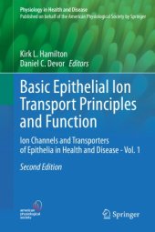 book Basic Epithelial Ion Transport Principles and Function: Ion Channels and Transporters of Epithelia in Health and Disease - Vol. 1