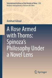 book A Rose Armed with Thorns: Spinoza’s Philosophy Under a Novel Lens