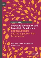 book Corporate Governance and Diversity in Boardrooms: Empirical Insights into the Impact on Firm Performance