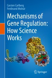 book Mechanisms of Gene Regulation: How Science Works