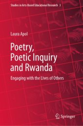 book Poetry, Poetic Inquiry and Rwanda: Engaging with the Lives of Others