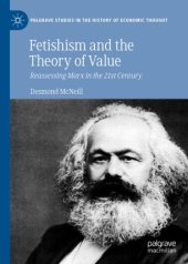 book Fetishism and the Theory of Value: Reassessing Marx in the 21st Century