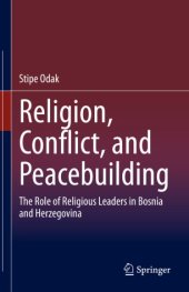 book Religion, Conflict, and Peacebuilding: The Role of Religious Leaders in Bosnia and Herzegovina