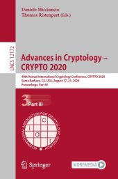 book Advances in Cryptology – CRYPTO 2020: 40th Annual International Cryptology Conference, CRYPTO 2020, Santa Barbara, CA, USA, August 17–21, 2020, Proceedings, Part III