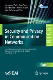 book Security and Privacy in Communication Networks: 16th EAI International Conference, SecureComm 2020, Washington, DC, USA, October 21-23, 2020, Proceedings, Part I