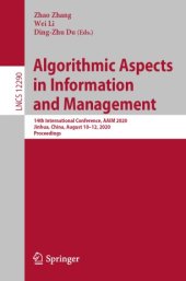 book Algorithmic Aspects in Information and Management: 14th International Conference, AAIM 2020, Jinhua, China, August 10–12, 2020, Proceedings