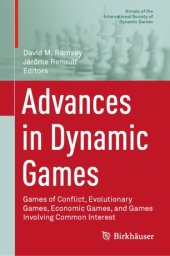 book Advances in Dynamic Games: Games of Conflict, Evolutionary Games, Economic Games, and Games Involving Common Interest