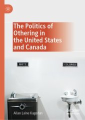 book The Politics of Othering in the United States and Canada