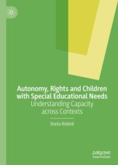 book Autonomy, Rights and Children with Special Educational Needs: Understanding Capacity across Contexts