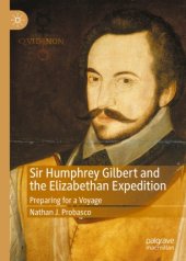 book Sir Humphrey Gilbert and the Elizabethan Expedition: Preparing for a Voyage