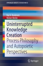 book Uninterrupted Knowledge Creation: Process Philosophy and Autopoietic Perspectives