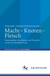 book Macht - Knoten - Fleisch: Topographien des Körpers bei Foucault, Lacan und Merleau-Ponty