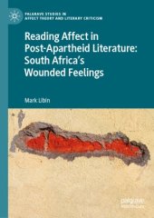 book Reading Affect in Post-Apartheid Literature: South Africa's Wounded Feelings