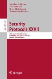 book Security Protocols XXVII: 27th International Workshop, Cambridge, UK, April 10–12, 2019, Revised Selected Papers