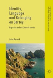 book Identity, Language and Belonging on Jersey: Migration and the Channel Islands