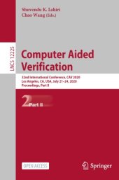 book Computer Aided Verification: 32nd International Conference, CAV 2020, Los Angeles, CA, USA, July 21–24, 2020, Proceedings, Part II