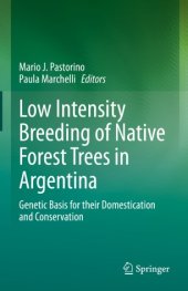 book Low Intensity Breeding of Native Forest Trees in Argentina: Genetic Basis for their Domestication and Conservation