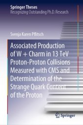 book Associated Production of W + Charm in 13 TeV Proton-Proton Collisions Measured with CMS and Determination of the Strange Quark Content of the Proton