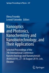 book Nanooptics and Photonics, Nanochemistry and Nanobiotechnology, and Their Applications : Selected Proceedings of the 7th International Conference Nanotechnology and Nanomaterials (NANO2019), 27 – 30 August 2019, Lviv, Ukraine