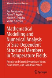 book Mathematical Modelling and Numerical Analysis of Size-Dependent Structural Members in Temperature Fields: Regular and Chaotic Dynamics of Micro/Nano Beams, and Cylindrical Panels