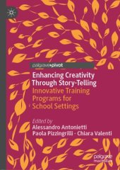 book Enhancing Creativity Through Story-Telling: Innovative Training Programs for School Settings