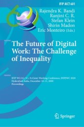 book The Future of Digital Work: The Challenge of Inequality: IFIP WG 8.2, 9.1, 9.4 Joint Working Conference, IFIPJWC 2020, Hyderabad, India, December 10–11, 2020, Proceedings