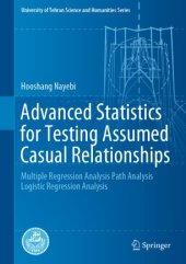 book Advanced Statistics for Testing Assumed Casual Relationships: Multiple Regression Analysis Path Analysis Logistic Regression Analysis