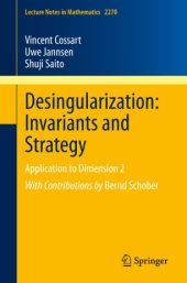 book Desingularization: Invariants and Strategy: Application to Dimension 2