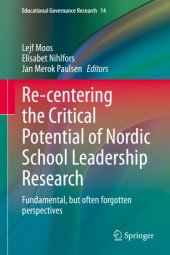 book Re-centering the Critical Potential of Nordic School Leadership Research: Fundamental, but often forgotten perspectives