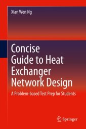 book Concise Guide to Heat Exchanger Network Design: A Problem-based Test Prep for Students