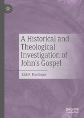 book A Historical and Theological Investigation of John's Gospel