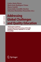 book Addressing Global Challenges and Quality Education: 15th European Conference on Technology Enhanced Learning, EC-TEL 2020, Heidelberg, Germany, September 14–18, 2020, Proceedings