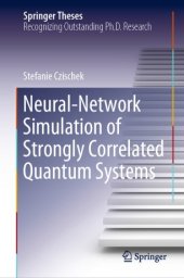 book Neural-Network Simulation of Strongly Correlated Quantum Systems