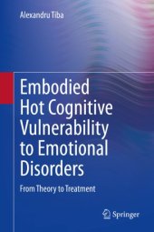 book Embodied Hot Cognitive Vulnerability to Emotional Disorders​: From Theory to Treatment​