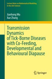 book Transmission Dynamics of Tick-Borne Diseases with Co-Feeding, Developmental and Behavioural Diapause