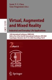 book Virtual, Augmented and Mixed Reality. Industrial and Everyday Life Applications: 12th International Conference, VAMR 2020, Held as Part of the 22nd HCI International Conference, HCII 2020, Copenhagen, Denmark, July 19–24, 2020, Proceedings, Part II