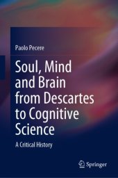 book Soul, Mind and Brain from Descartes to Cognitive Science: A Critical History