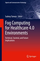 book Fog Computing for Healthcare 4.0 Environments: Technical, Societal, and Future Implications