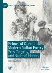 book Echoes of Opera in Modern Italian Poetry: Eros, Tragedy, and National Identity