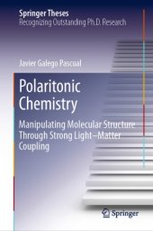 book Polaritonic Chemistry: Manipulating Molecular Structure Through Strong Light–Matter Coupling