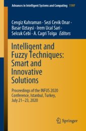 book Intelligent and Fuzzy Techniques: Smart and Innovative Solutions: Proceedings of the INFUS 2020 Conference, Istanbul, Turkey, July 21-23, 2020