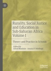 book Rurality, Social Justice and Education in Sub-Saharan Africa Volume I: Theory and Practice in Schools