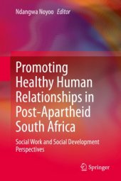 book Promoting Healthy Human Relationships in Post-Apartheid South Africa: Social Work and Social Development Perspectives