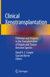 book Clinical Xenotransplantation: Pathways and Progress in the Transplantation of Organs and Tissues Between Species