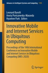 book Innovative Mobile and Internet Services in Ubiquitous Computing : Proceedings of the 14th International Conference on Innovative Mobile and Internet Services in Ubiquitous Computing (IMIS-2020)