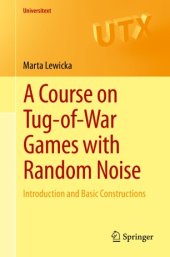 book A Course on Tug-of-War Games with Random Noise: Introduction and Basic Constructions